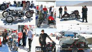 Top row-Left: If you find yourself with a couple of spare Honda engines, 175cc twins, you can always turn them into a sidecar rig. Center: The scrutineers are scrutinizing my Bonneville, using a mirror to make sure the drain plug is properly safety-wired. Right: Laura Klock of Klockwerks is going to promote her company’s Kustom Baggers with a run on a Victory Vision. Bottom row-Left: Scotty Murnan rode his 1977 Harley Shovelhead out from Indiana to try to get to 100 mph, ape-hangers and all; he did not make it. Second from left: Victory over Clement by Triumph Bonneville riding Brook Rosberg was celebrated with her daughter and a pair of shaved-ice cones. Second from right: The author is getting ready to go to the Run Watcha Brung line and have a second go at reaching 106 mph—sorry, only 105.957.