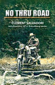 Clement Salvadori's "No Thru Road: Confessions of a Traveling Man"